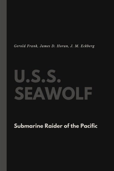 U.S.S. Seawolf: Submarine Raider of the Pacific