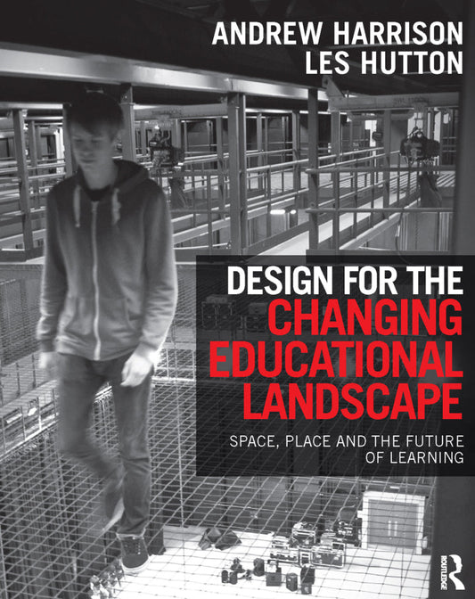 Design for the Changing Educational Landscape 1st Edition Space, Place and the Future of Learning  - E-Book and test bank