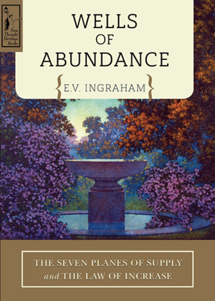 Wells of Abundance The Seven Planes of Supply and The Law of Increase PDF E-book :