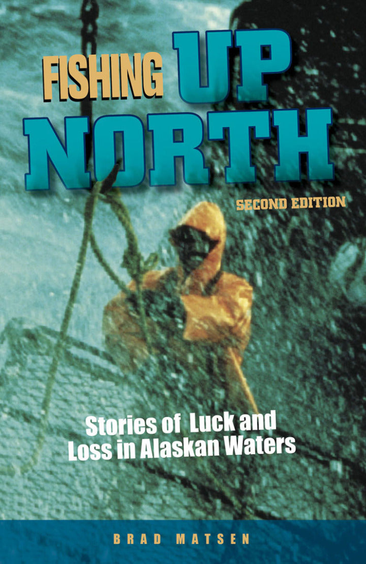 Fishing Up North Stories of Luck and Loss in Alaskan Waters  - E-Book and test bank