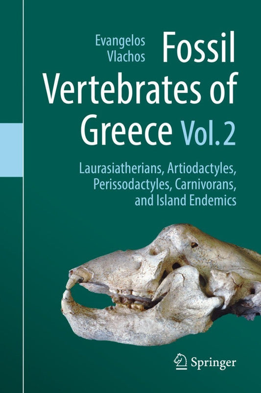 Fossil Vertebrates of Greece Vol. 2 Laurasiatherians, Artiodactyles, Perissodactyles, Carnivorans, and Island Endemics PDF E-book :