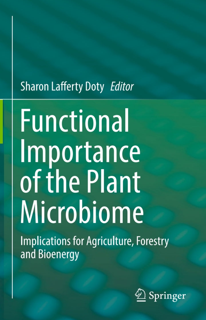 Functional Importance of the Plant Microbiome Implications for Agriculture, Forestry and Bioenergy  - E-Book and test bank